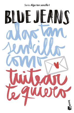 Algo Tan Sencillo Como Tuitear Te Quiero / Algo Tan Sencillo / Vol. 1