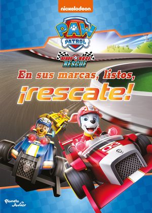En sus marcas, listos, ¡rescate! / Paw Patrol