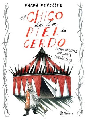 El chico de la piel de cerdo y otros relatos que jamás
