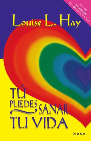 Tú Puedes Sanar Tu Vida
