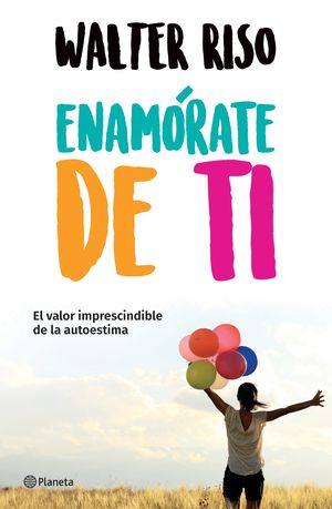 Enamórate de ti (Pasta Dura) | Walter Riso | Libro