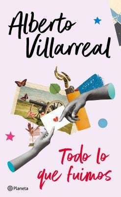 Todo lo que fuimos [Paperback] Alberto Villarreal