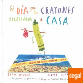 Fondo De Cultura Económica El Día Que Los Crayones Regresaron A Casa Jeffers, Oliver;  Oliver Jeffers and Susana Figueroa
