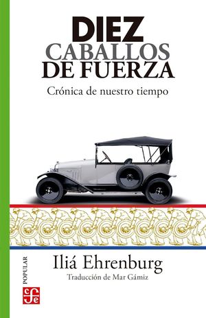 Diez caballos de fuerza. Crónica de nuestro tiempo