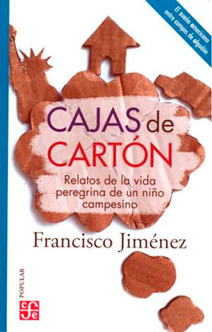 Cajas De Cartón. Relatos De La Vida De Un Niño Campesino