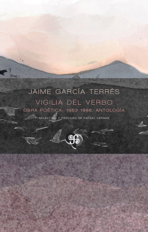 Vigilia Del Verbo. Obra Poética 1953-1996. Antología