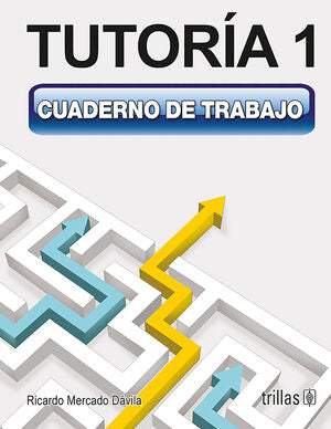 TUTORIA 1. CUADERNO DE TRABAJO | MERCADO DAVILA, RICARDO | Trillas