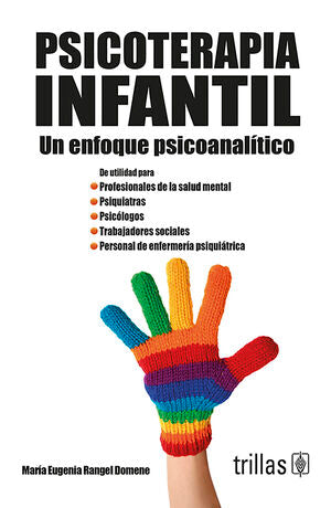 PSICOTERAPIA INFANTIL | RANGEL DOMENE, MARIA EUGENIA | Trillas