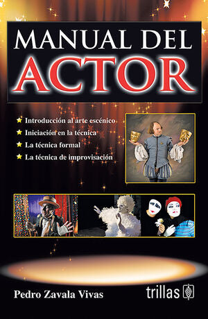 MANUAL DEL ACTOR | ZAVALA VIVAS, PEDRO | Trillas