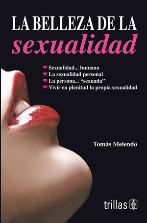 LA BELLEZA DE LA SEXUALIDAD | MELENDO, TOMAS | Trillas