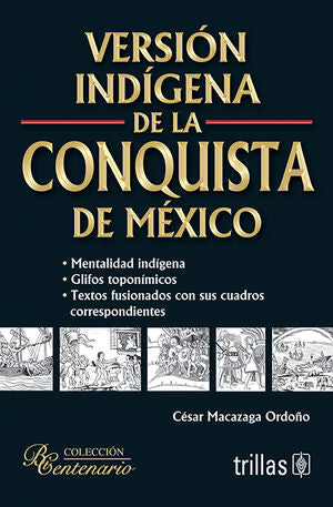 Versión indígena de la conquista de México | MACAZAGA ORDOÑO, CESAR | Trillas