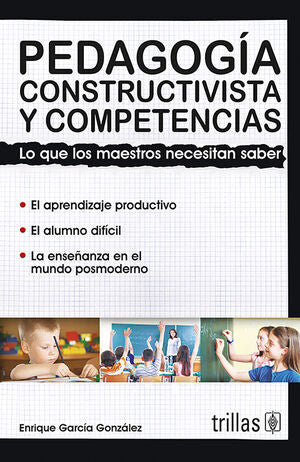 PEDAGOGIA CONSTRUCTIVISTA Y COMPETENCIAS | GARCIA GONZALEZ, ENRIQUE | Trillas