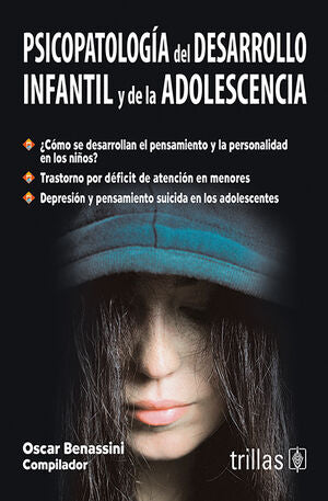 PSICOPATOLOGIA DEL DESARROLLO INFANTIL Y DE LA ADOLESCENCIA | BENASSINI FELIX, OSCAR | Trillas