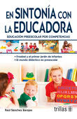 EN SINTONIA CON LA EDUCADORA | SANCHEZ BARAJAS, RAUL | Trillas