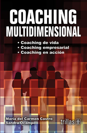 COACHING MULTIDIMENSIONAL | CASTRO GONZALEZ, MARIA DEL CARMEN; OCAMPO, SANDRA | Trillas
