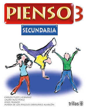 PIENSO 3. SECUNDARIA | YUSTE HERNANZ, CARLOS; RUIZ PEREZ, LAURA; FRANCO, JESUS; ERRISURIZ ALARCON, MARIA DE LOS ANGELES | Trillas