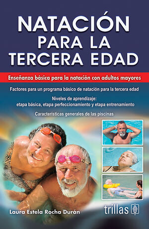 NATACION PARA LA TERCERA EDAD | ROCHA DURAN, LAURA ESTELA | Trillas