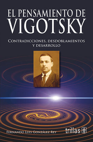 EL PENSAMIENTO DE VIGOTSKY | GONZALEZ REY, FERNANDO LUIS | Trillas