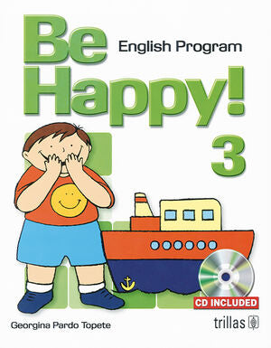 BE HAPPY! 3. ENGLISH PROGRAM. CD INCLUDED | PARDO TOPETE, GEORGINA | Trillas