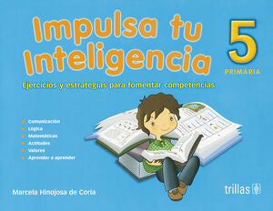 IMPULSA TU INTELIGENCIA 5. PRIMARIA | HINOJOSA MORA, MARCELA E. | Trillas