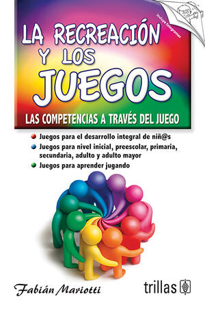 LA RECREACION Y LOS JUEGOS | MARIOTTI, FABIAN | Trillas