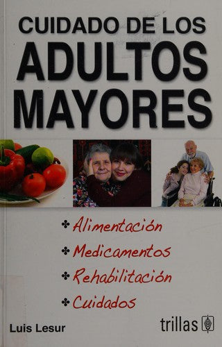 Cuidado De Los Adultos Mayores [Paperback] Luis Lesur and TRILLAS, EDITORIAL