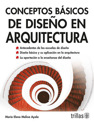 CONCEPTOS BASICOS DE DISEÑO EN ARQUITECTURA | MOLINA AYALA, MARIA ELENA | Trillas