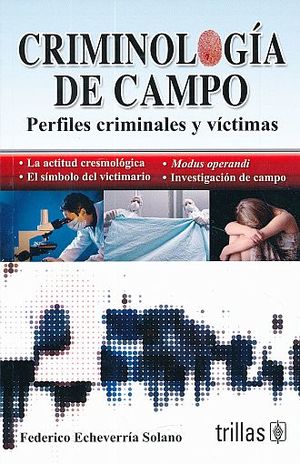 CRIMINOLOGIA DE CAMPO. PERFILES CRIMINALES Y VICTIMAS