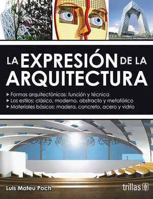 LA EXPRESION DE LA ARQUITECTURA | MATEU POCH, LUIS | Trillas