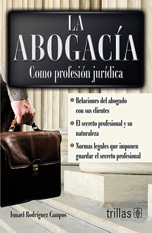 La abogacía | RODRIGUEZ CAMPOS, ISMAEL | Trillas