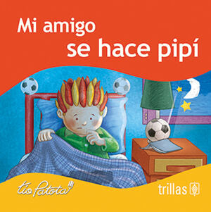 MI AMIGO SE HACE PIPI | ROBLES BOZA, EDUARDO | Trillas
