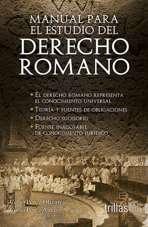 MANUAL PARA EL ESTUDIO DEL DERECHO ROMANO | PEREZ OLIVARES, CELSO; PEREZ AMARO, CELSO | Trillas