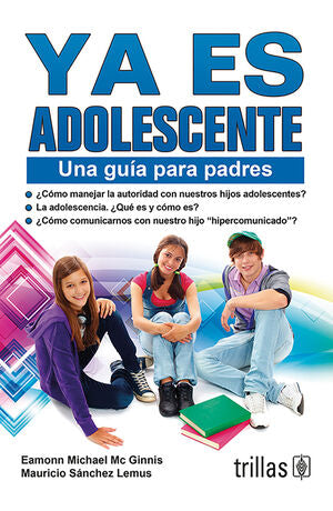 Ya es adolescente | MCGINNIS, EAMONN MICHAEL; SANCHEZ LEMUS, MAURICIO | Trillas
