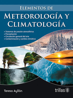 ELEMENTOS DE METEOROLOGIA Y CLIMATOLOGIA | AYLLON, TERESA | Trillas