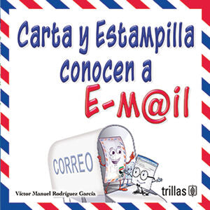 CARTA Y ESTAMPILLA CONOCEN A E-MAIL | RODRIGUEZ GARCIA, VICTOR MANUEL | Trillas