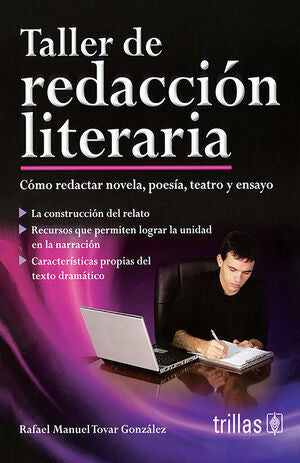 TALLER DE REDACCION LITERARIA | TOVAR GONZALEZ, RAFAEL MANUEL | Trillas