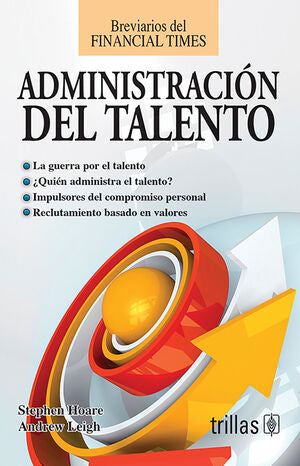 ADMINISTRACION DEL TALENTO | HOARE, STEPHEN; LEIGH, ANDREW | Trillas