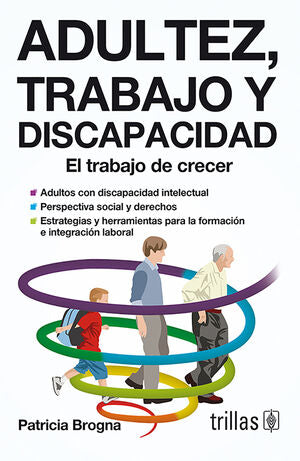 ADULTEZ, TRABAJO Y DISCAPACIDAD | BROGNA, PATRICIA | Trillas