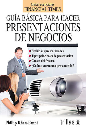 GUIA BASICA PARA HACER PRESENTACIONES DE NEGOCIOS | KHAN-PANNI, PHILLIP | Trillas