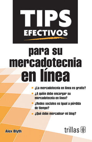 TIPS EFECTIVOS PARA SU MERCADOTECNIA EN LINEA | BLYTH, ALEX | Trillas