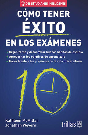 COMO TENER EXITO EN LOS EXAMENES | MCMILLAN, KATHLEEN; WEYERS, JONATHAN | Trillas