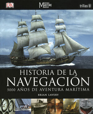 HISTORIA DE LA NAVEGACION | LAVERY, BRIAN | Trillas