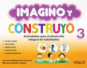 IMAGINO Y CONSTRUYO 3 | MALDONADO CAMARA, VERONICA; RAMIREZ APAEZ, MARISSA | Trillas