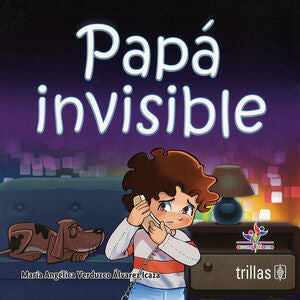 PAPA INVISIBLE | VERDUZCO ALVAREZ ICAZA, MARIA ANGELICA | Trillas
