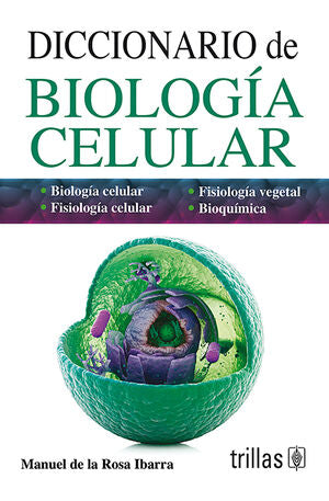 DICCIONARIO DE BIOLOGIA CELULAR | ROSA IBARRA, MANUEL DE LA | Trillas