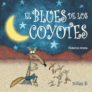 EL BLUES DE LOS COYOTES | ARANA ARANA, FEDERICO | Trillas