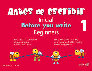 ANTES DE ESCRIBIR, INICIAL 1 = BEFORE YOU WRITE, BEGINNERS 1 | KRAMIS VAZQUEZ, ELIZABETH | Trillas
