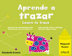 APRENDE A TRAZAR, MATERNAL = LEARN TO TRACE, NURSERY | KRAMIS VAZQUEZ, ELIZABETH | Trillas