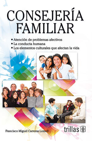 CONSEJERIA FAMILIAR | CARRERAS LOMELI, FRANCISCO MIGUEL | Trillas