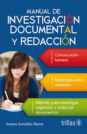 MANUAL DE INVESTIGACION DOCUMENTAL Y REDACCION | GONZALEZ REYNA, SUSANA | Trillas
